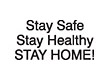 7052 - 7052
Stay Safe
Stay Healthy
STAY HOME
1/2" x 1-5/8"